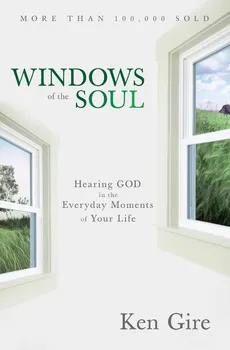 Windows of the Soul - Ken Gire