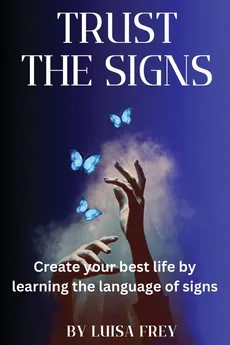 Trust the Signs - Luisa Frey