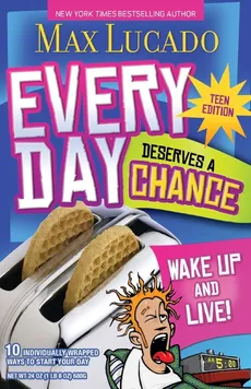 Every Day Deserves a Chance - Teen Edition - Max Lucado