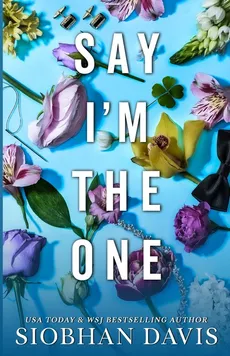 Say I'm the One (All of Me Book 1) - Davis Siobhan