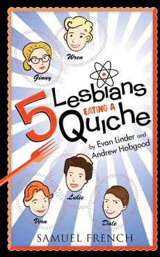 5 Lesbians Eating a Quiche - Evan Linder