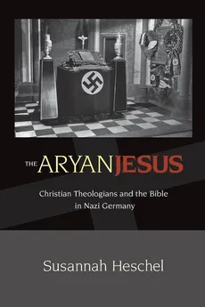 The Aryan Jesus - Susannah Heschel