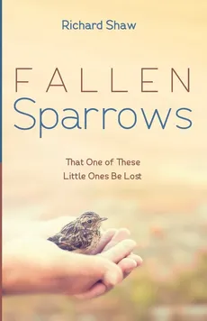 Fallen Sparrows - Richard Shaw