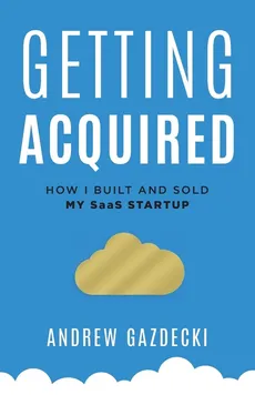 Getting Acquired - Andrew Gazdecki