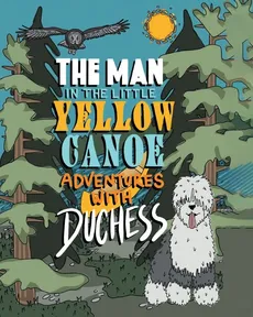 The Man in the Little Yellow Canoe - Dennis Ryan