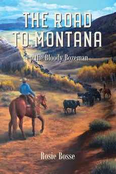 The Road to Montana (Book #7) - Rosie Bosse