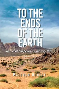 To the Ends of the Earth - Malcom Hunter