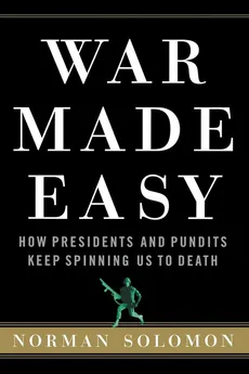 War Made Easy - Norman Solomon