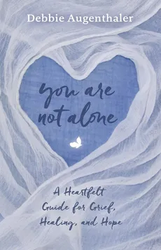 You Are Not Alone - Debbie Augenthaler