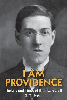 I Am Providence - S. T. Joshi