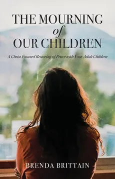 The Mourning of Our Children - Brenda Brittain