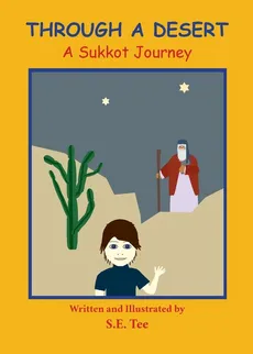 Through A Desert - A Sukkot Journey - Sheila E. Tucker