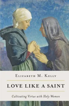 Love Like a Saint - M Kelly (Liz) Elizabeth
