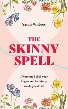 The Skinny Spell - Sarah Wilbow