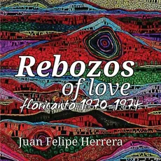 Rebozos of love - JUAN Felipe HERRERA