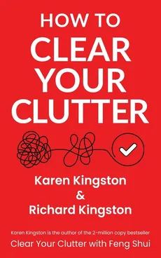 How to Clear Your Clutter - Karen Kingston