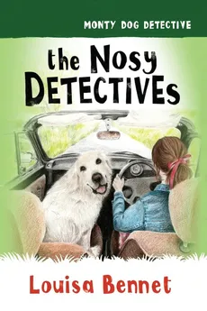 The Nosy Detectives - Louisa Bennet