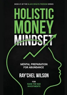 HOLISTIC MONEY MINDSET - Ray'Chel Wilson