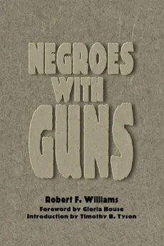 Negroes with Guns - Robert F Williams