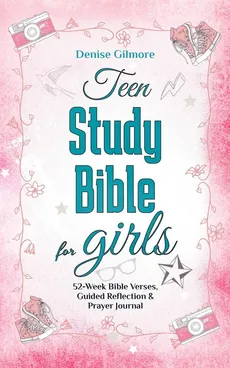Teen Study Bible for Girls - Denise Gilmore