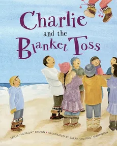Charlie and the Blanket Toss - Tricia Brown