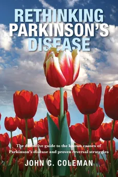 Rethinking Parkinson's Disease - John C Coleman