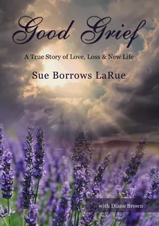 Good Grief - Sue Borrows LaRue
