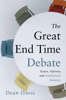 The Great End Time Debate - Dean Davis