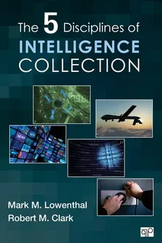 The Five Disciplines of Intelligence Collection - Mark M. Lowenthal