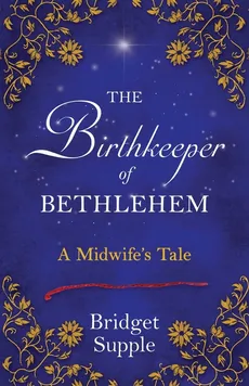 The Birthkeeper of Bethlehem - Bridget Supple