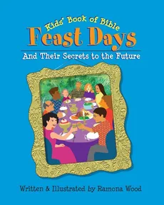 Kids' Book of Bible Feast Days - Ramona Wood