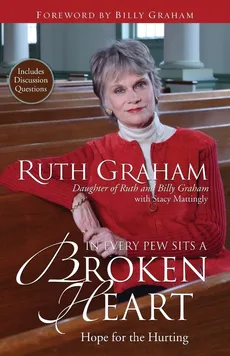 In Every Pew Sits a Broken Heart - Ruth Graham