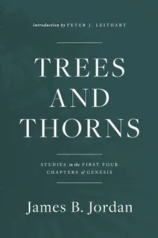 Trees and Thorns - James B. Jordan