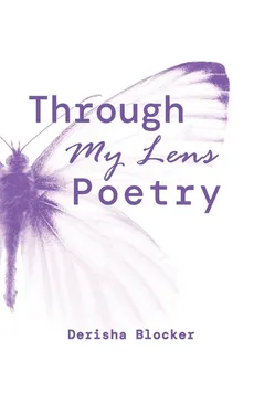 Through My Lens Poetry - Derisha Blocker