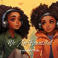 We Are Beautiful - Kimberly Curtis