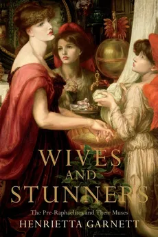 Wives and Stunners - Henrietta Garnett