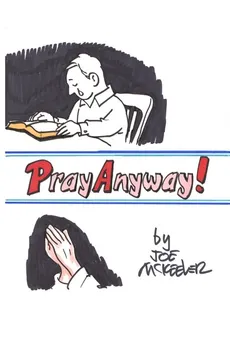 Pray Anyway - Joe McKeever