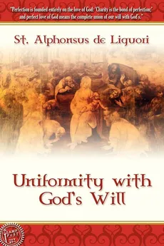 Uniformity With God's Will - Alphonsus de Liguori St.