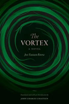 The Vortex - José Eustasio Rivera
