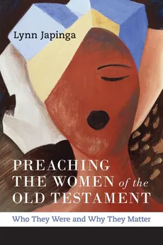 Preaching the Women of the Old Testament - Lynn Japinga