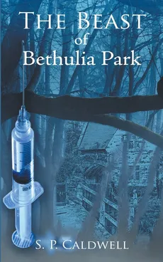 The Beast of Bethulia Park - Simon Paul Caldwell