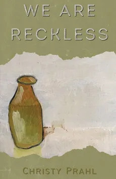 We Are Reckless - Christy Prahl