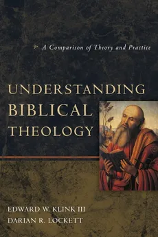 Understanding Biblical Theology - III Edward W Klink