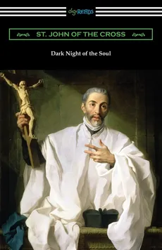 Dark Night of the Soul - John of the Cross St.