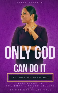 Only God Can Do It - Renee Winston