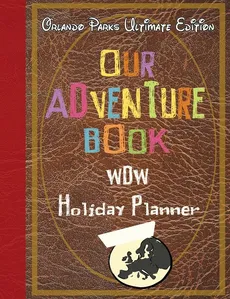 Our Adventure book WDW Holiday Planner Orlando Parks Ultimate Edition - Magical Planner Co.