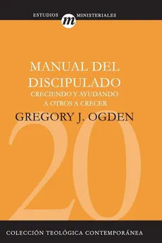 Manual del Discipulado - Gregory J. Ogden