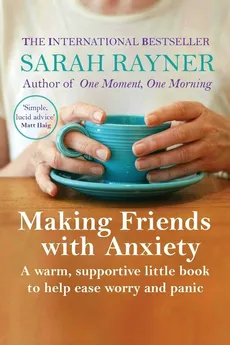Making Friends with Anxiety - Sarah Rayner