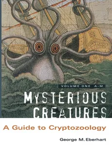 Mysterious Creatures - George M. Eberhart
