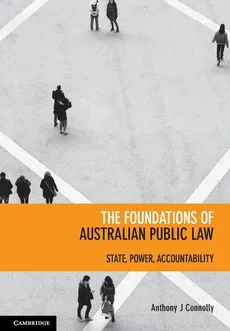 The Foundations of Australian Public Law - Anthony J. Connolly